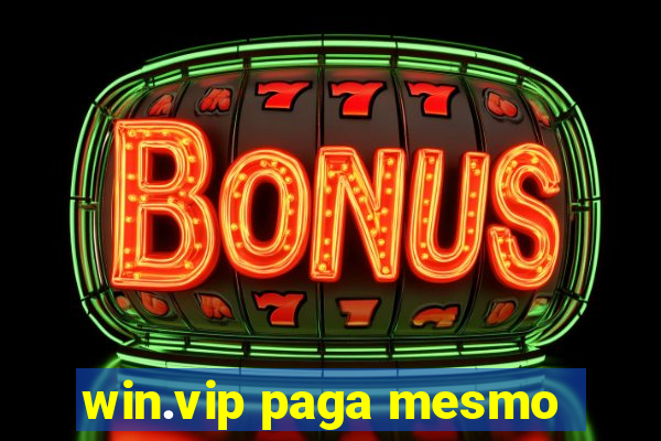 win.vip paga mesmo